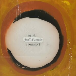 BREMS "EST-IL ABSURDE DE DESIRER L'IMPOSSIBLE"